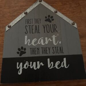 First Thet Steal Your heart dog sign